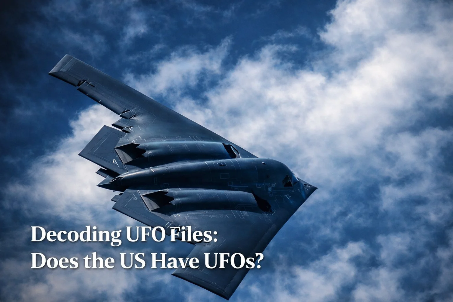 Pentagon UFO disclosure stealth bomber classified aerospace technology airpower dominance